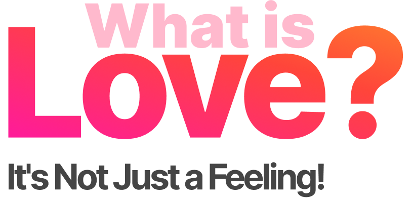 What is Love?